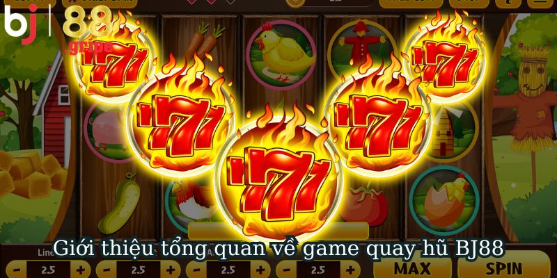 Quay Hũ BJ88 - Khám Phá Game Slot Đổi Thưởng Hot 2026 2 Giới thiệu tổng quan về game quay hũ BJ88