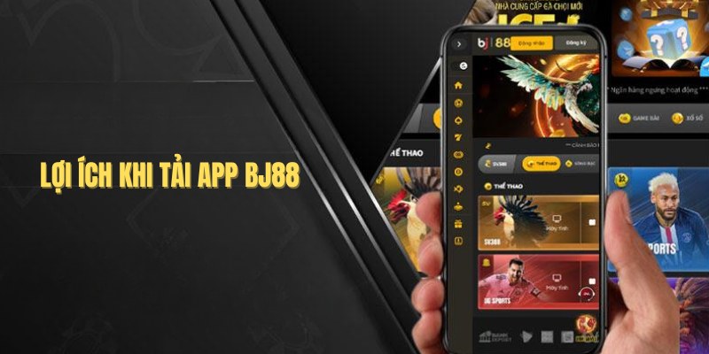 Ưu điểm nổi trội của app Bj88