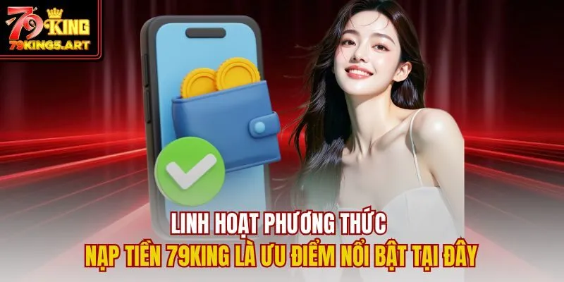 Nạp Tiền 79KING-Giải Pháp Không Gián Đoạn Cá Cược
